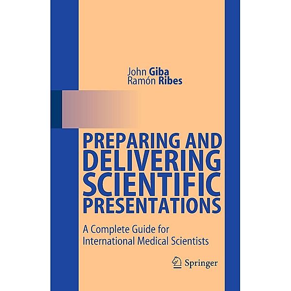Preparing and Delivering Scientific Presentations, John Giba, Ramón Ribes