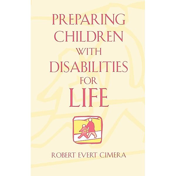 Preparing Children With Disabilities for Life, Robert Evert Cimera