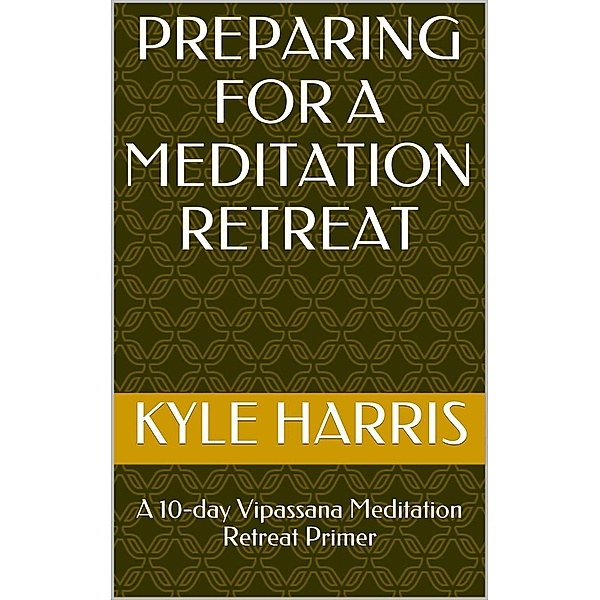 Preparing for a Meditation Retreat, Kyle Harris
