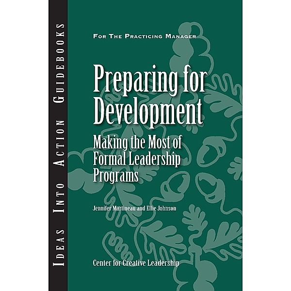 Preparing for Development: Making the Most of Formal Leadership Programs, Jennifer Martineau, Ellie Johnson