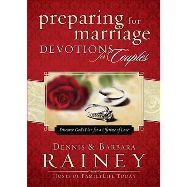 Preparing for Marriage Devotions for Couples, Dennis Rainey