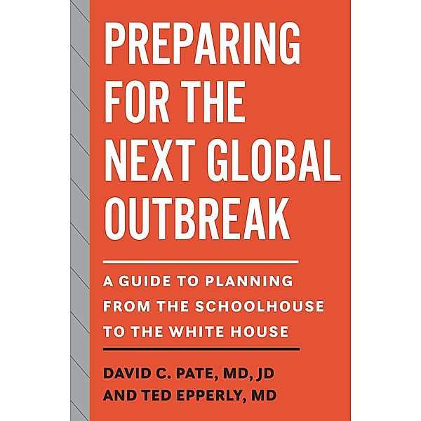 Preparing for the Next Global Outbreak, David C. Pate, Ted Epperly