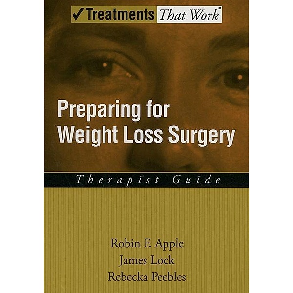 Preparing for Weight Loss Surgery, Robin F. Apple, James Lock, Rebecka Peebles