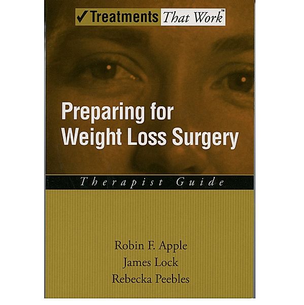 Preparing for Weight Loss Surgery, Robin F. Apple, James Lock, Rebecka Peebles