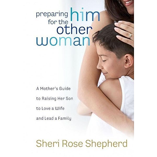 Preparing Him for the Other Woman, Sheri Rose Shepherd