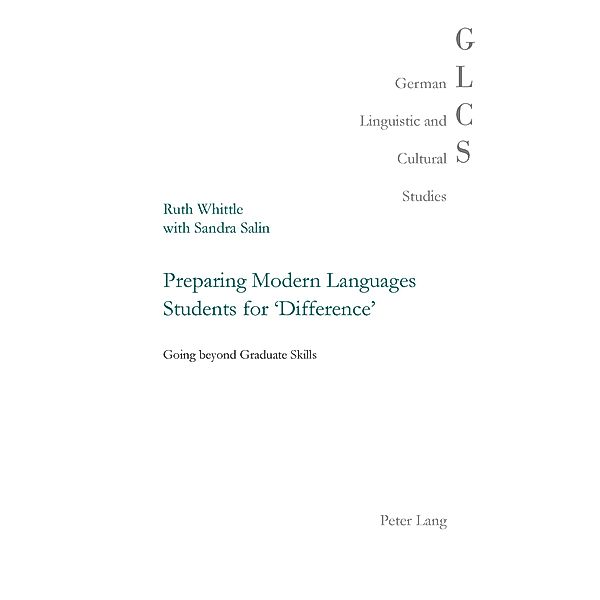 Preparing Modern Languages Students for 'Difference' / German Linguistic and Cultural Studies Bd.29, Ruth Whittle, Sandra Salin