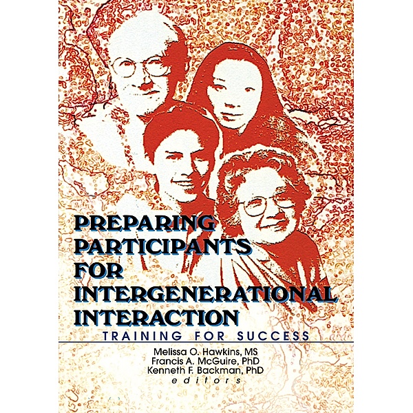 Preparing Participants for Intergenerational Interaction, Melissa Hawkins, Kenneth Backman, Francis A Mcguire