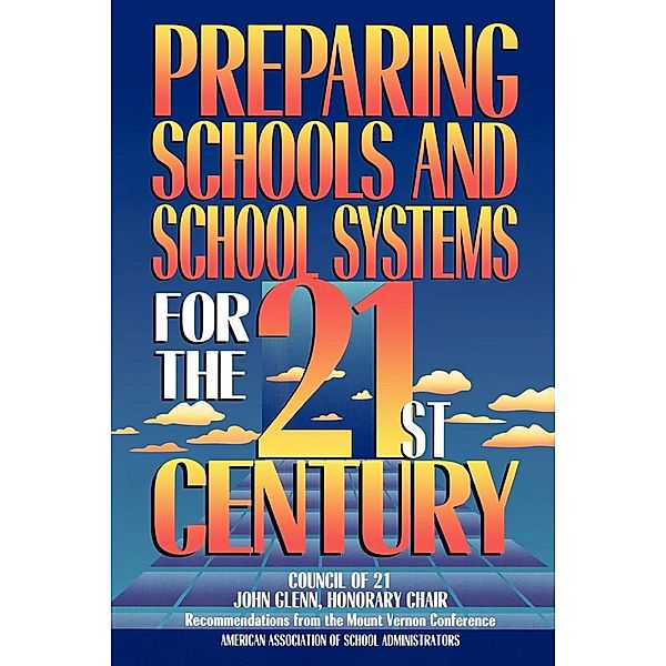 Preparing Schools and School Systems for the 21st Century, Frank Withrow, Harvey Long, Gary Marx