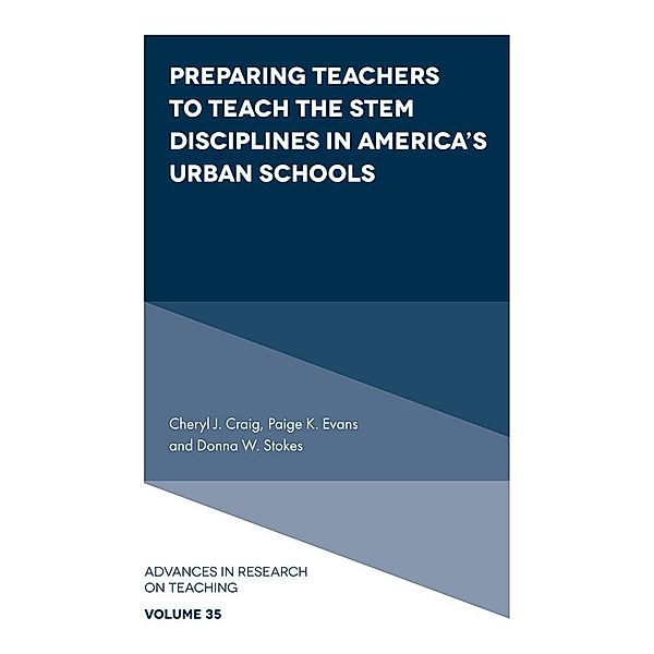 Preparing Teachers to Teach the STEM Disciplines in America's Urban Schools, Cheryl J. Craig
