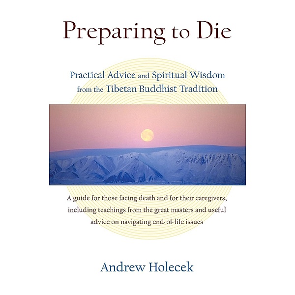 Preparing to Die, Andrew Holecek