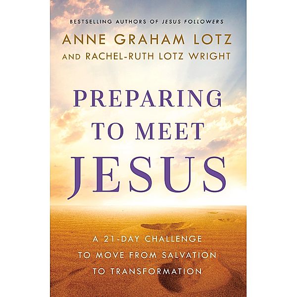 Preparing to Meet Jesus, Anne Graham Lotz, Rachel-Ruth Lotz Wright