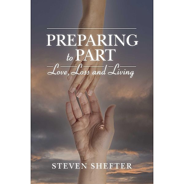 Preparing to Part, Steven Shefter