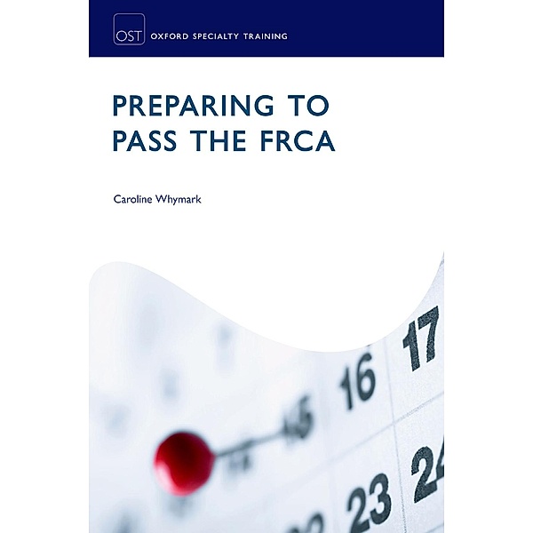Preparing to Pass the FRCA / Oxford Specialty Training: Revision Texts