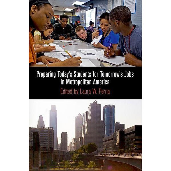 Preparing Today's Students for Tomorrow's Jobs in Metropolitan America / The City in the Twenty-First Century