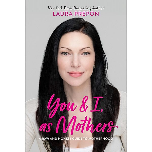 Prepon, L: You and I, as Mothers, Laura Prepon