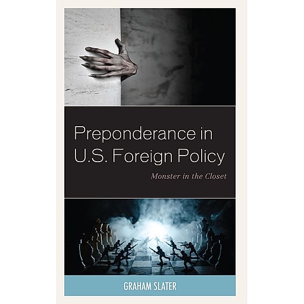Preponderance in U.S. Foreign Policy, Graham Slater