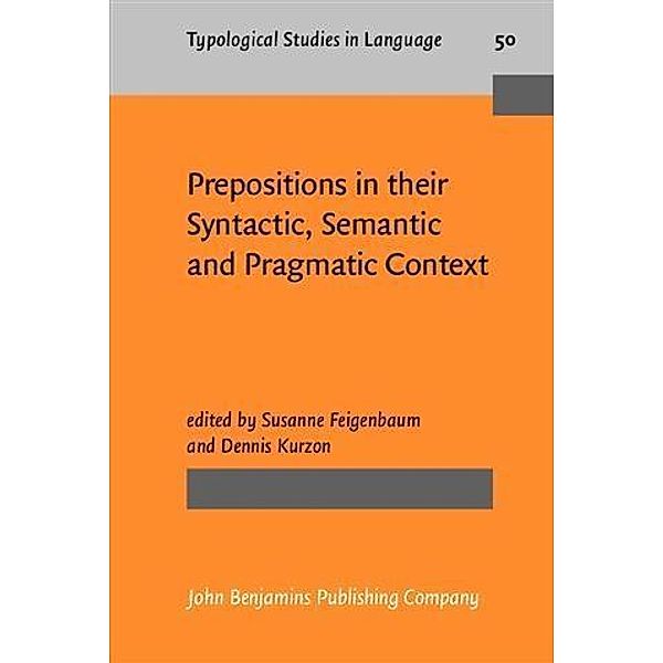 Prepositions in their Syntactic, Semantic and Pragmatic Context