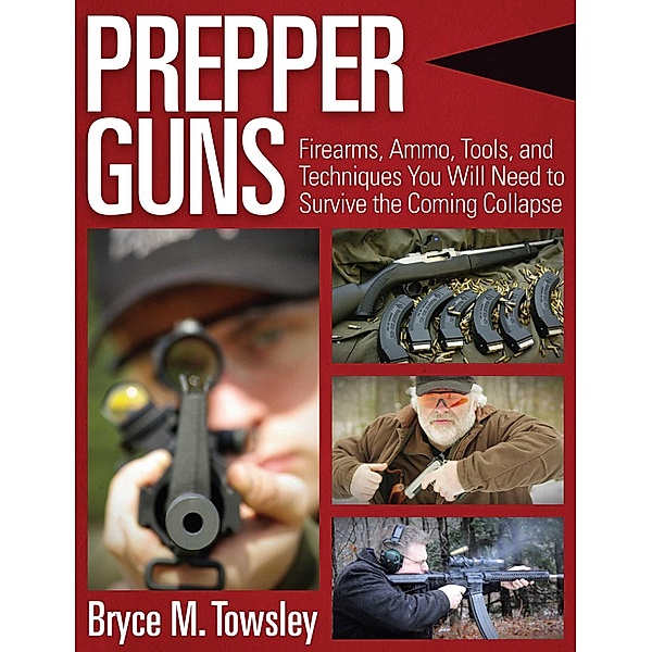 Prepper Guns, Bryce M. Towsley