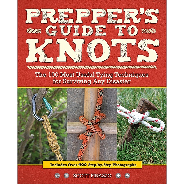 Prepper's Guide to Knots / Preppers, Scott Finazzo