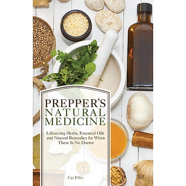 Prepper's Natural Medicine / Preppers, Cat Ellis