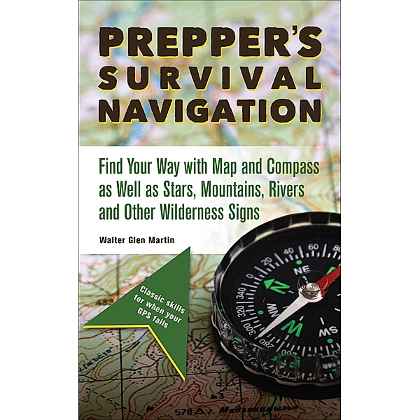Prepper's Survival Navigation / Preppers, Walter Glen Martin