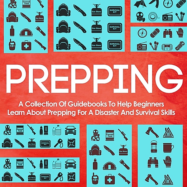 Prepping: A Collection Of Guidebooks To Help Beginners Learn About Prepping For A Disaster And Survival Skills / Old Natural Ways, Old Natural Ways