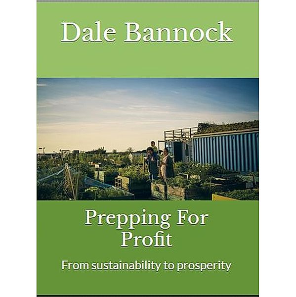 Prepping For Profit, Dale Bannock