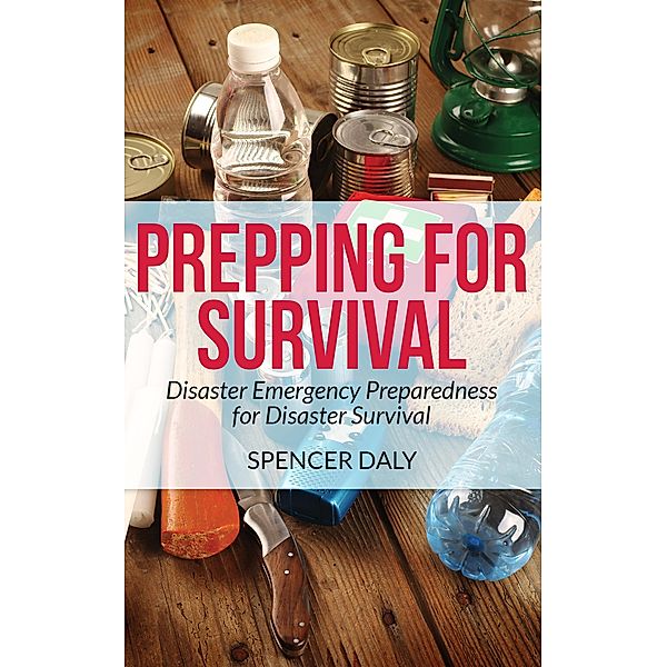 Prepping For Survival / WebNetworks Inc, Spencer Daly