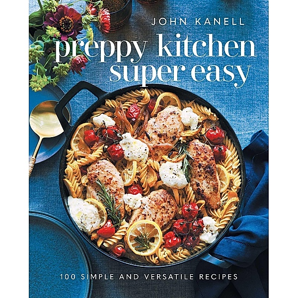 Preppy Kitchen Super Easy, John Kanell