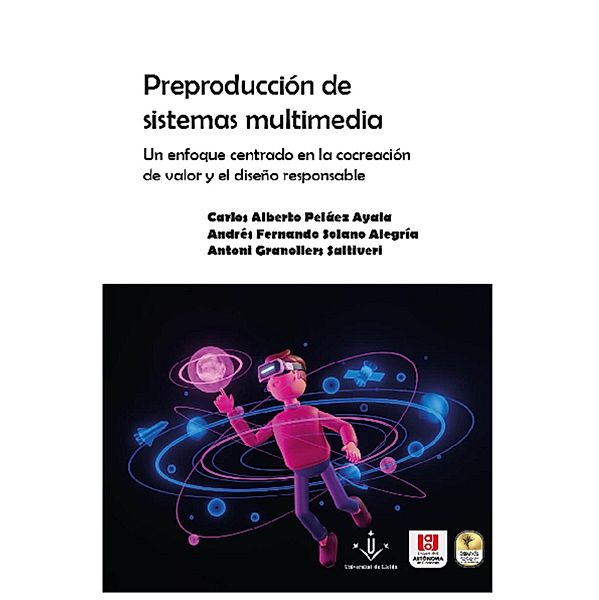 Preproducción de sistemas multimedia, Carlos Alberto Peláez Ayala, Andrés Fernando Solano Alegría, Antoni Granollers Saltiveri