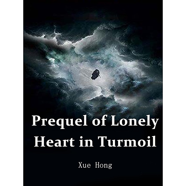 Prequel of Lonely Heart in Turmoil / Funstory, Xue Hong