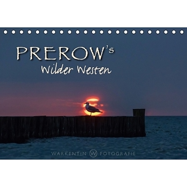 Prerows Wilder Westen (Tischkalender 2016 DIN A5 quer), Karl H. Warkentin
