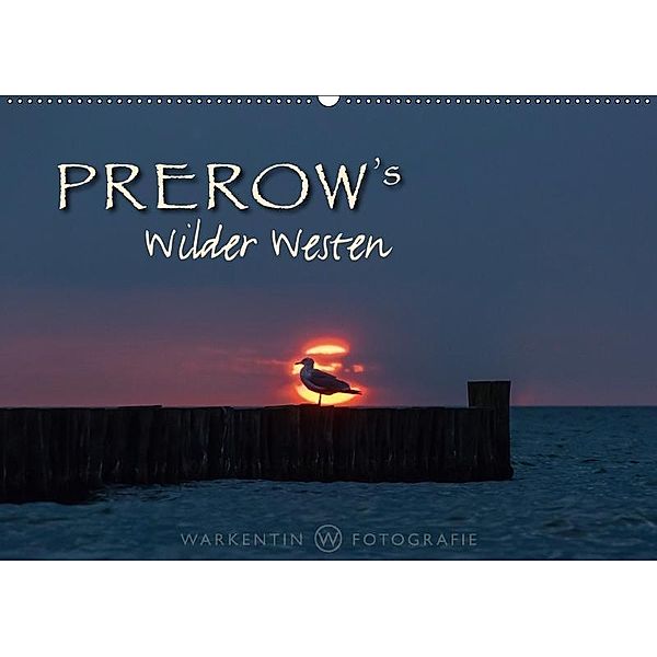Prerows Wilder Westen (Wandkalender 2017 DIN A2 quer), Karl H. Warkentin
