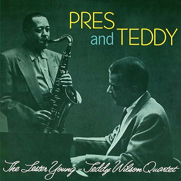 Pres & Teddy + 12 Bonus Tracks, Lester Young & Wilson Teddy Quartet