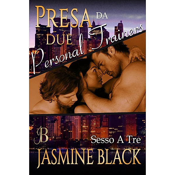 Presa da due personal trainers / Spunky Girl Publishing, Jasmine Black