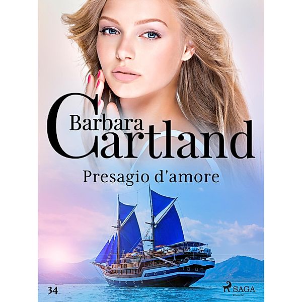 Presagio d'amore (La collezione eterna di Barbara Cartland 34) / La collezione eterna di Barbara Cartland  Bd.34, Barbara Cartland