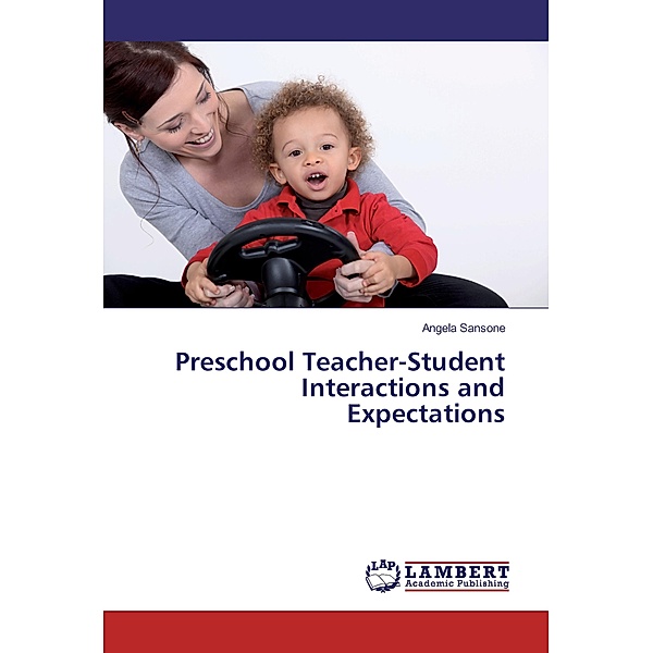 Preschool Teacher-Student Interactions and Expectations, Angela Sansone