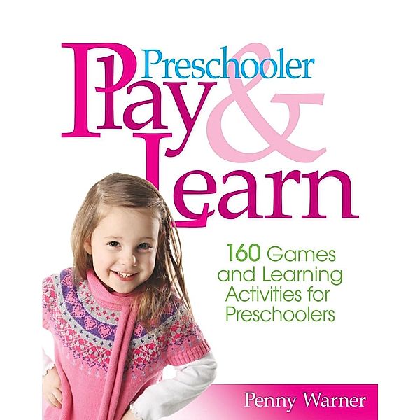 Preschooler Play & Learn, Penny Warner