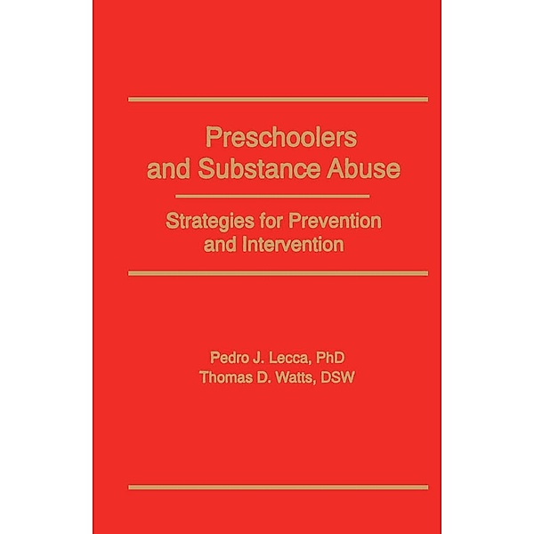Preschoolers and Substance Abuse, Bruce Carruth, Pedro J Lecca, Thomas D Watts