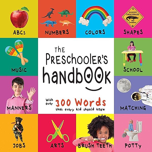 Preschooler's Handbook: ABC's, Numbers, Colors, Shapes, Matching, School, Manners, Potty and Jobs, with 300 Words that every Kid should Know / Engage Books, Dayna Martin
