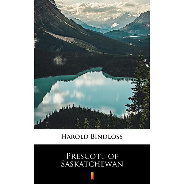 Prescott of Saskatchewan, Harold Bindloss