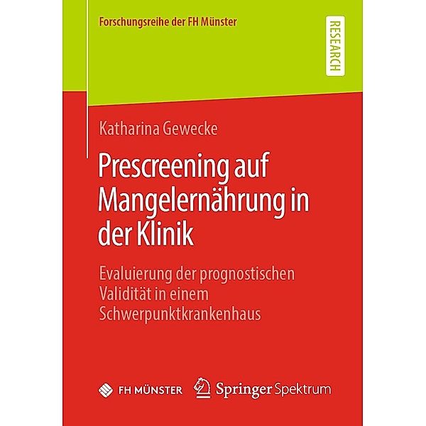 Prescreening auf Mangelernährung in der Klinik / Forschungsreihe der FH Münster, Katharina Gewecke