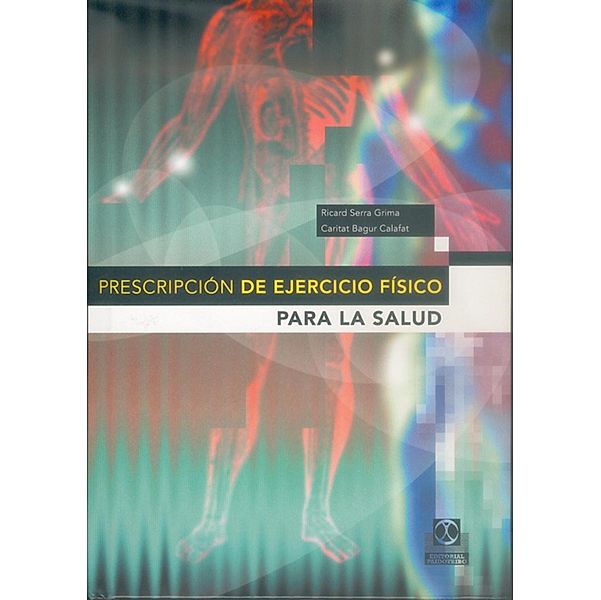 Prescripción de ejercico físico para la salud / Medicina Deportiva, José Ricardo Serra Grima, Caritat Begur Calafat