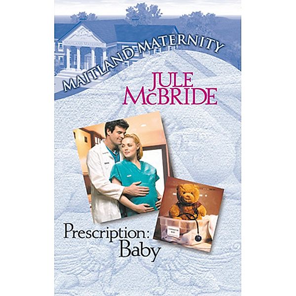 Prescription: Baby, Jule Mcbride