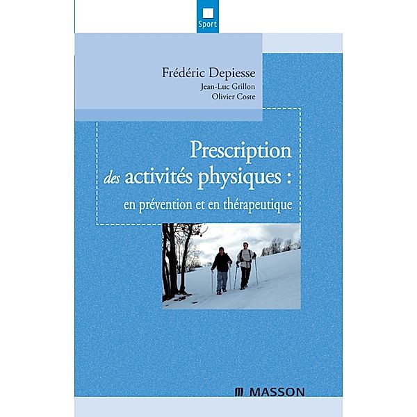Prescription des activités physiques, Jean-Luc Grillon, Olivier Coste, Frédéric Depiesse