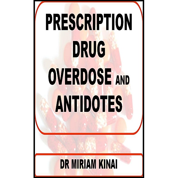 Prescription Drug Overdose and Antidotes / Miriam Kinai, Miriam Kinai