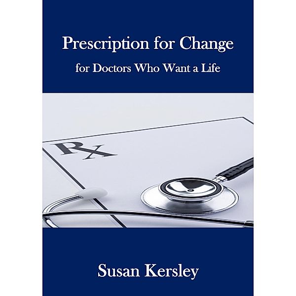 Prescription for Change (Books for Doctors) / Books for Doctors, Susan Kersley