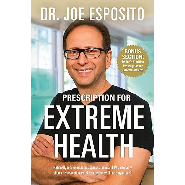 Prescription for Extreme Health, Joe Esposito