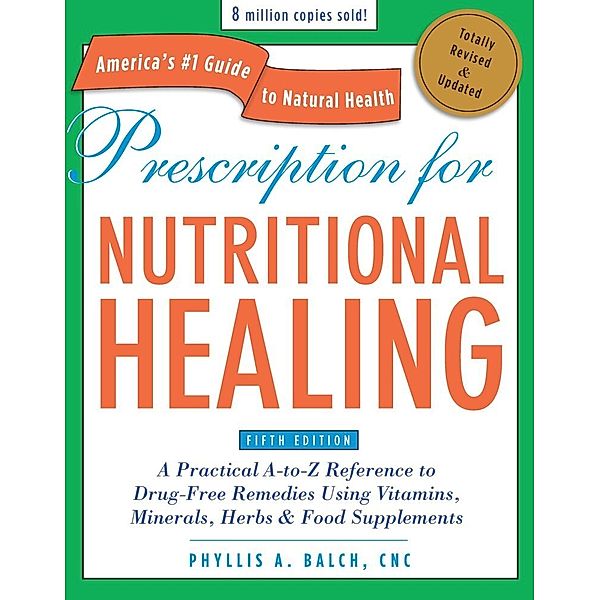 Prescription for Nutritional Healing, Phyllis A., CNC Balch