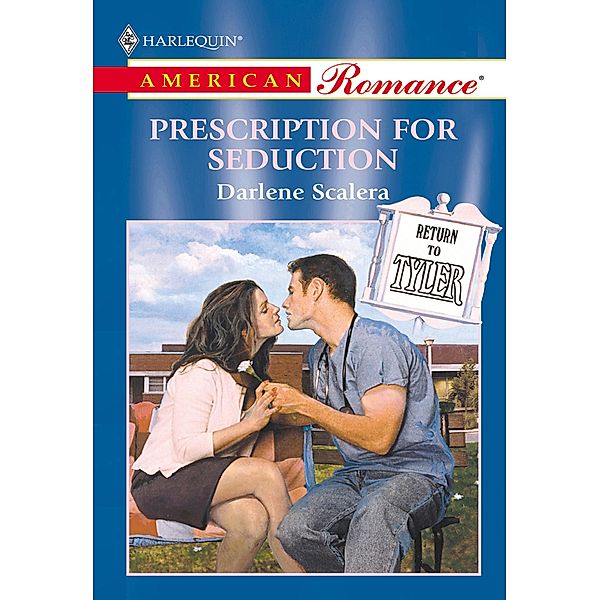 Prescription For Seduction (Mills & Boon American Romance) / Mills & Boon American Romance, Darlene Scalera